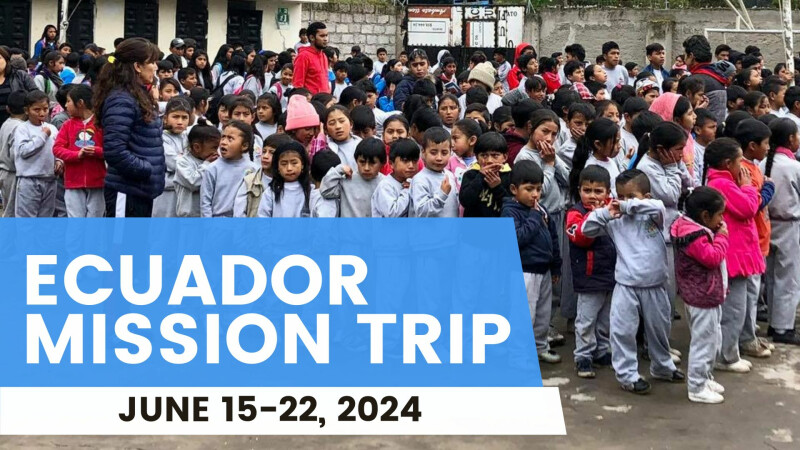 Ecuador Mission Trip 2024