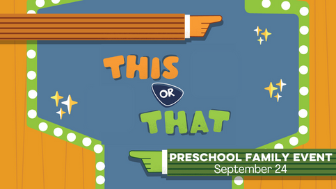 Preschool Family Event: This or That