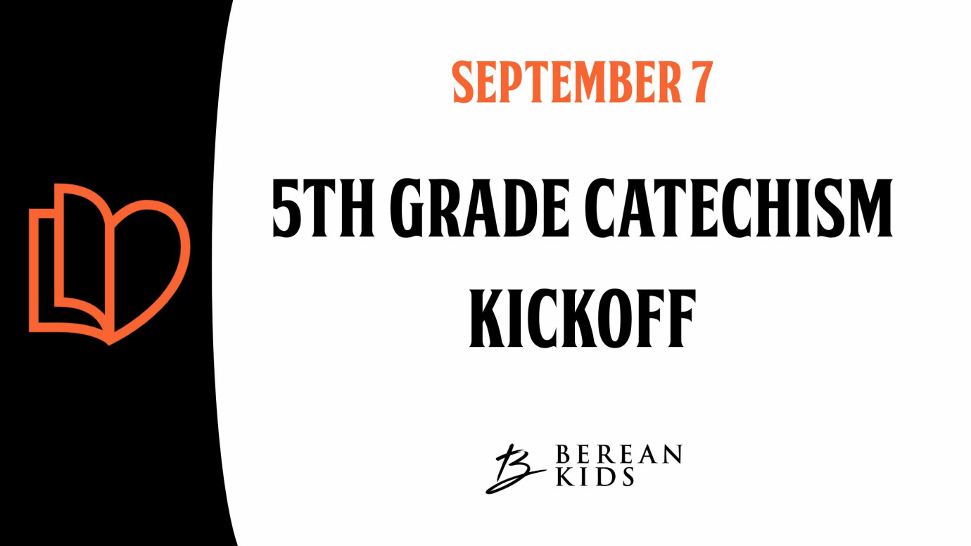 Berean Kids 5th Grade Catechism Kickoff