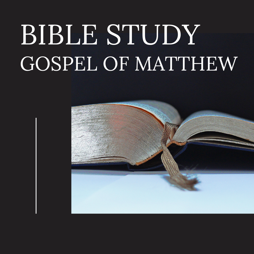 Bible Study – Gospel of Matthew