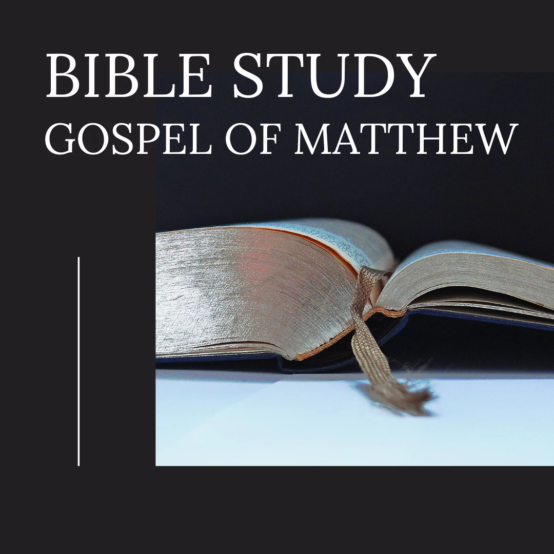 Bible Study – Gospel of Matthew