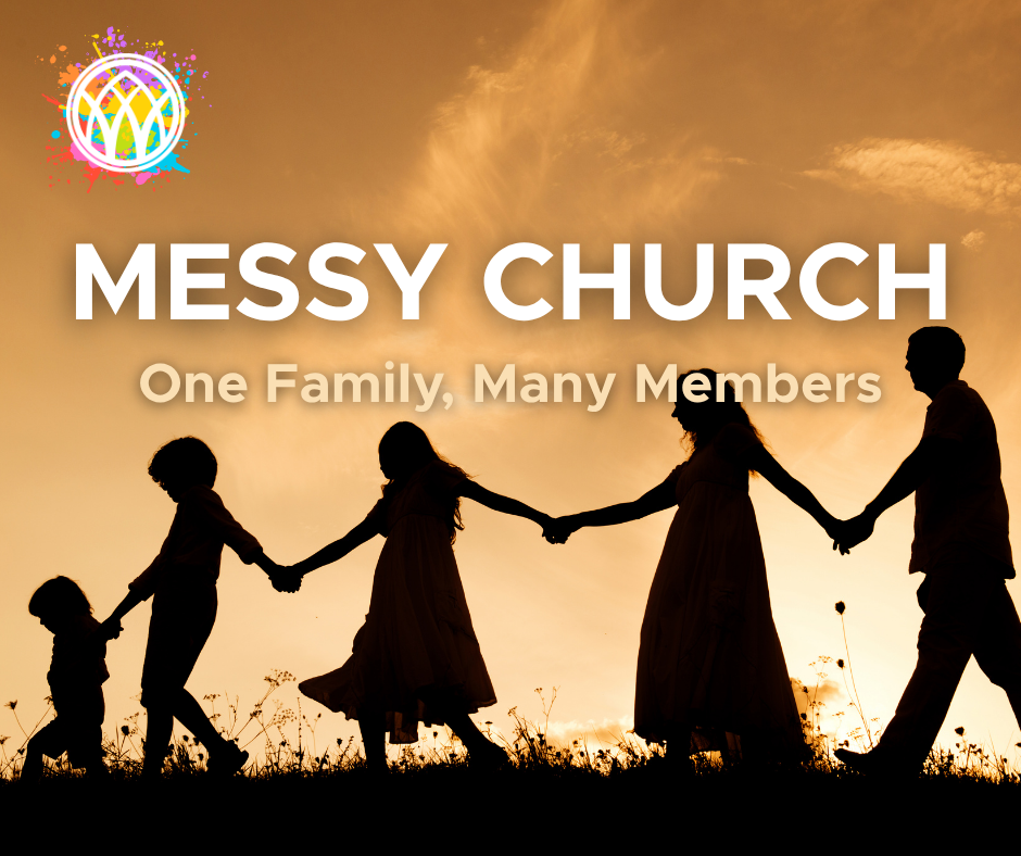 MESSY CHURCH: One Family, Many Members