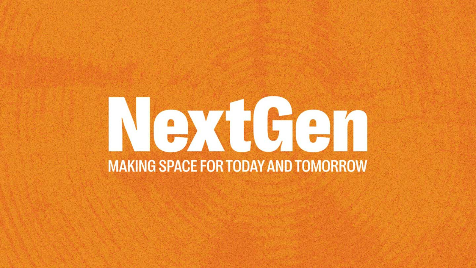 NextGen: Making Space for Today and Tomorrow
