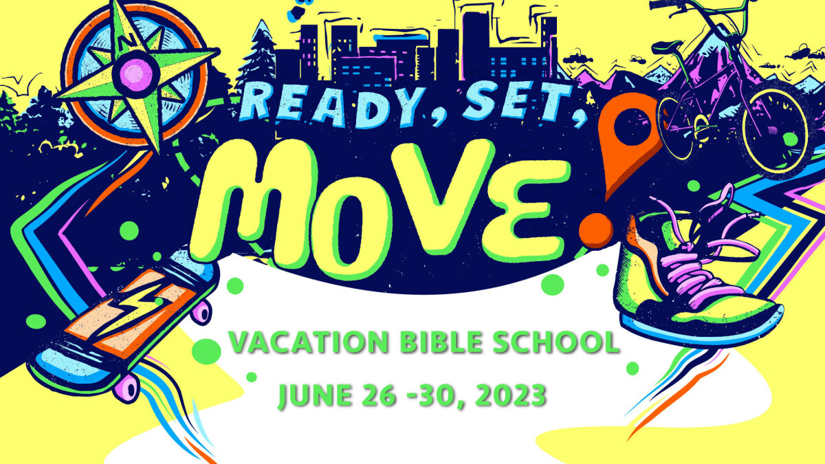 Vacation Bible School (VBS) Ready, Set MOVE! Harvest United