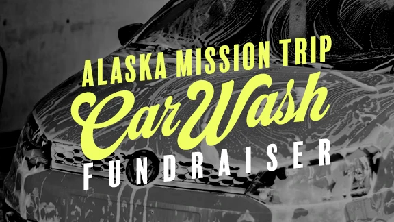 Support Our Upcoming Alaska Mission Trip!
