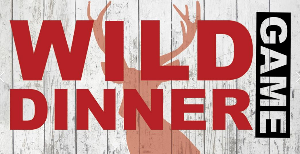 Wild Game Dinner - 3rd Annual