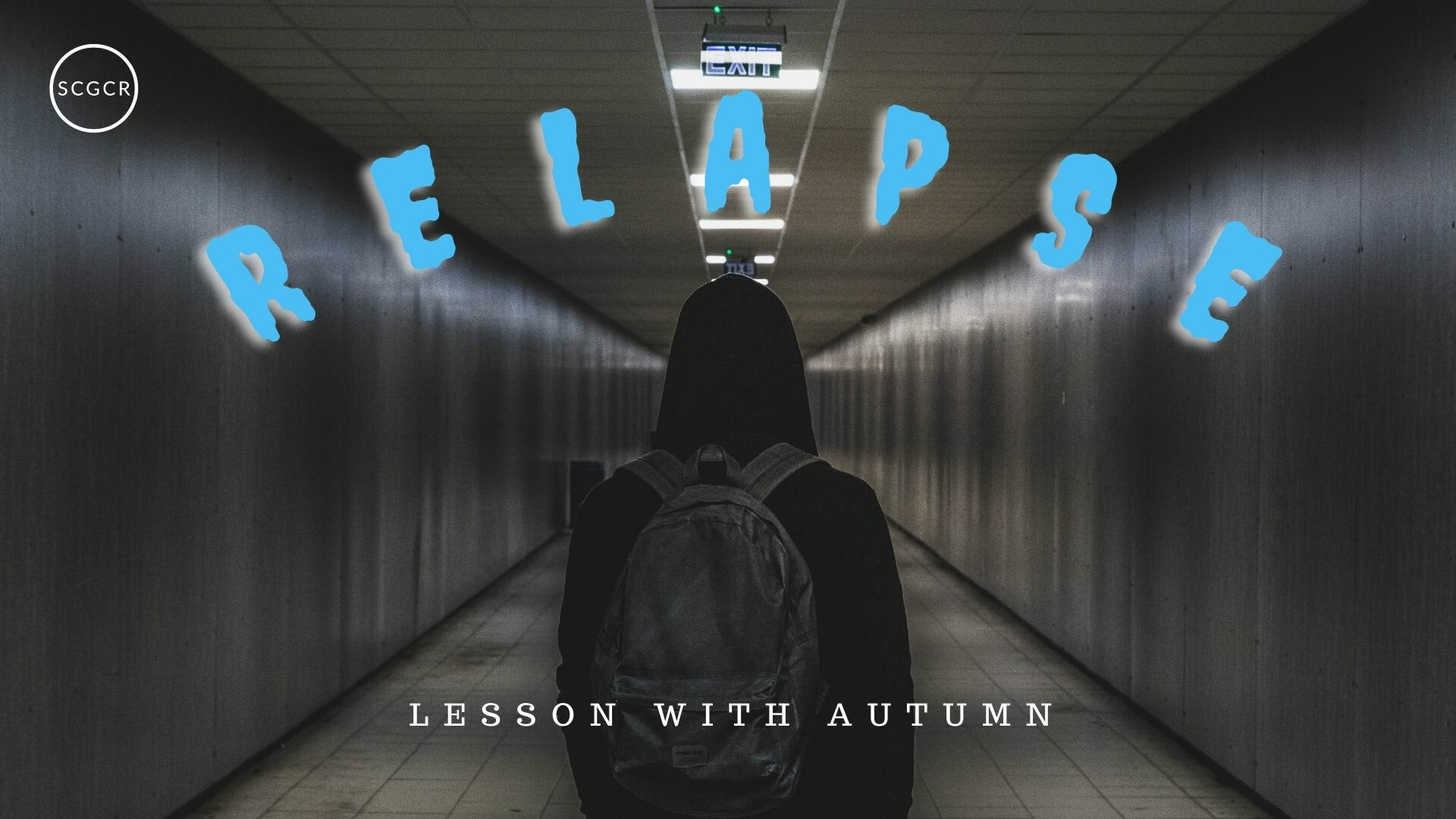Lesson: Relapse, with Pastor Autumn