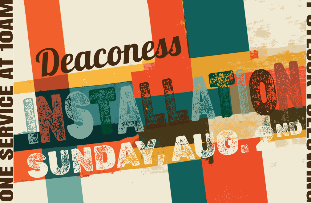 10AM One Worship Service -Deaconess Installation - Potluck Immediately Following