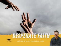 Desperate Faith | Matthew 15:21-28