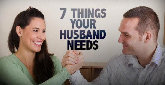 7 rzeczy, których potrzebuje Twój mąż !