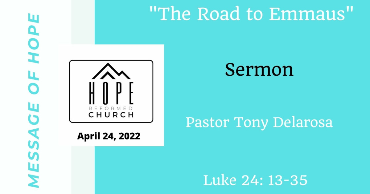 "The Road to Emmaus" Sermons Hope Reformed Church Monte