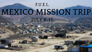 F.U.E.L. Mexico Missions Trip