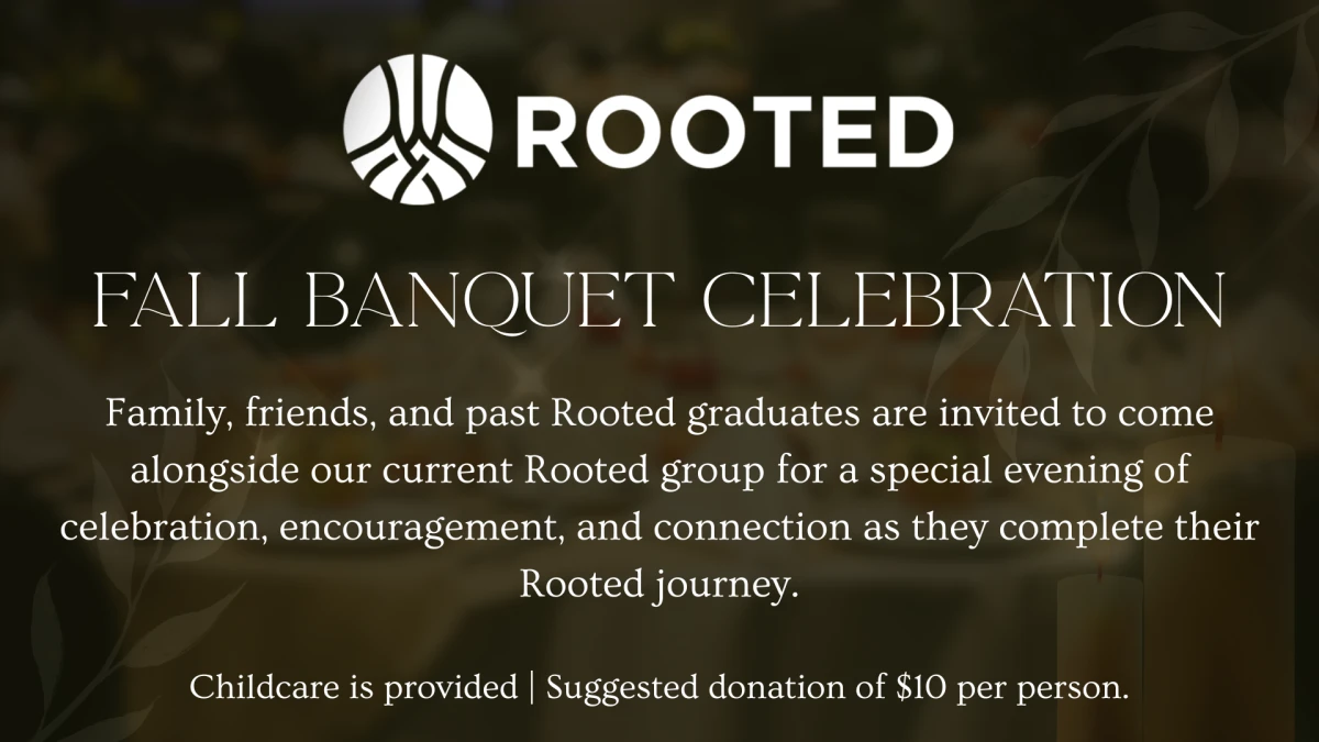 Rooted Fall 2026 Banquet Celebration