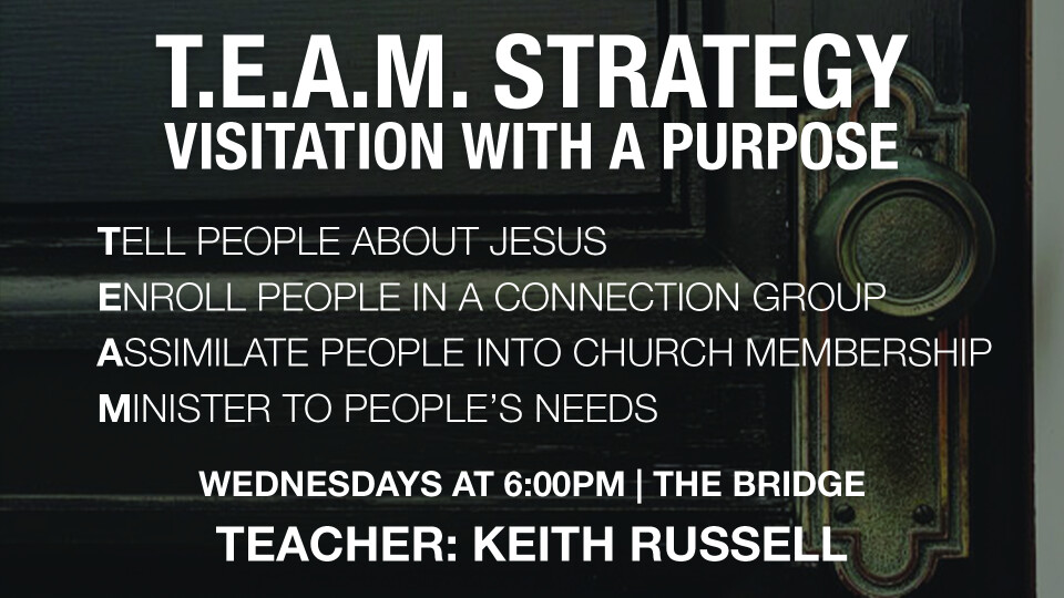 TEAM Strategy: Visitation with a Purpose | Westside Baptist Church