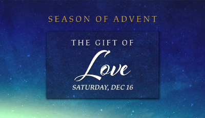 "The Gift of Love" - Sat. December 16, 2023