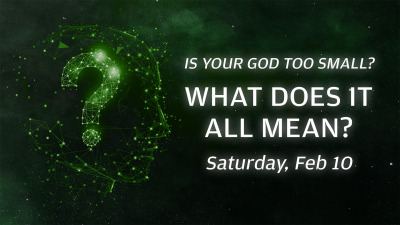 "What Does It All Mean?" - Sat. February 10, 2024
