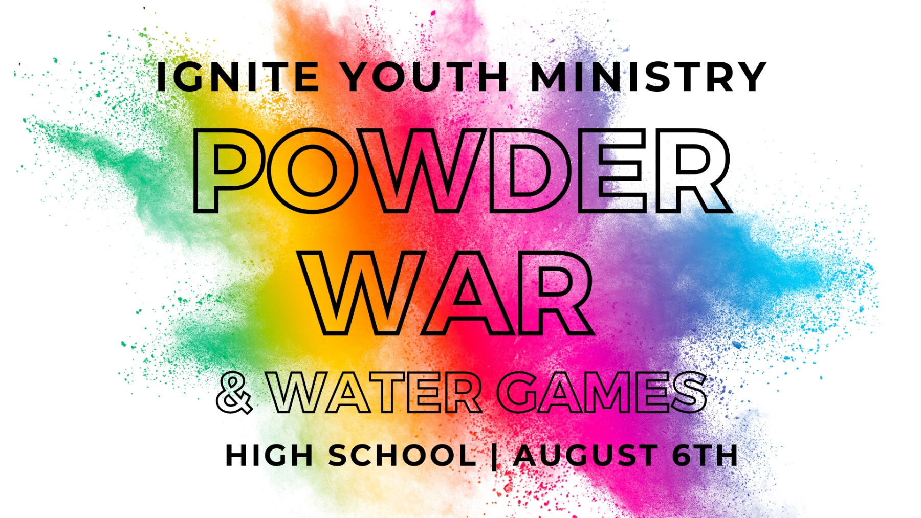Powder War & Water Games | Ignite High School Youth Group 8.6.25