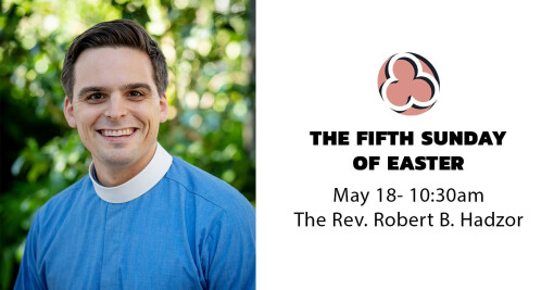 The Fifth Sunday of Easter, 2025 - 10:30am