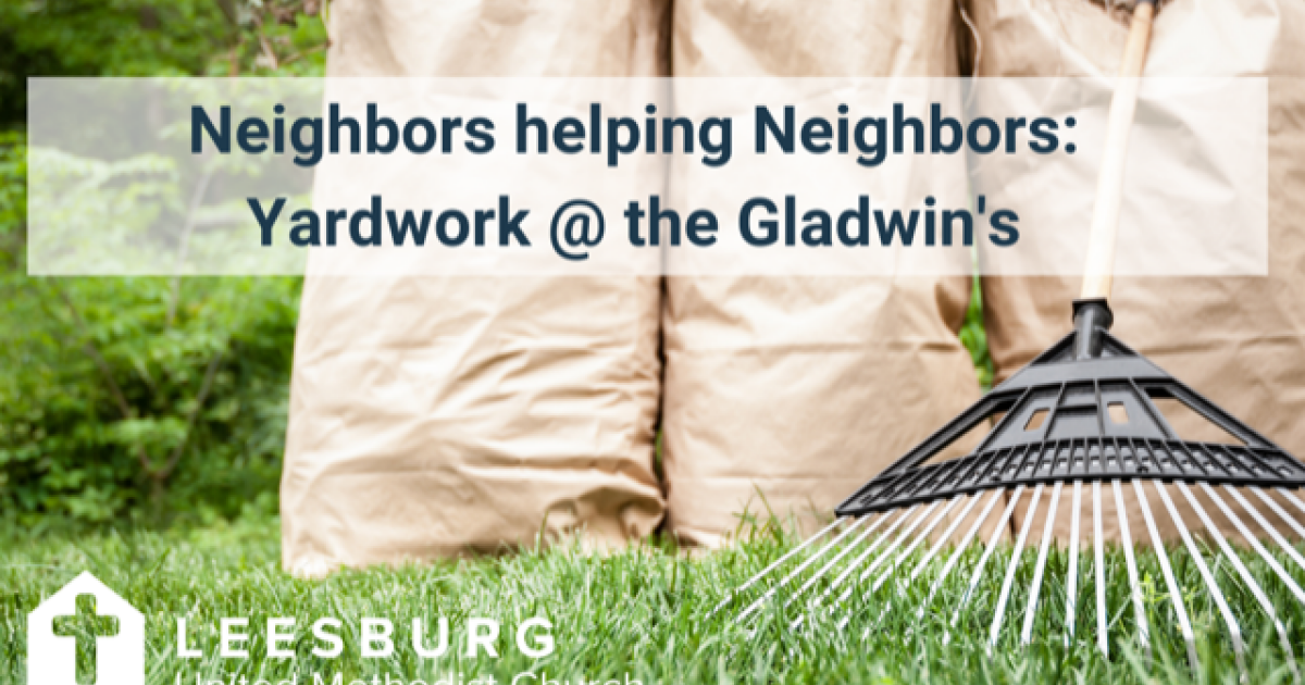 Gladwin Yard Help Faith and Life Leesburg United Methodist Church