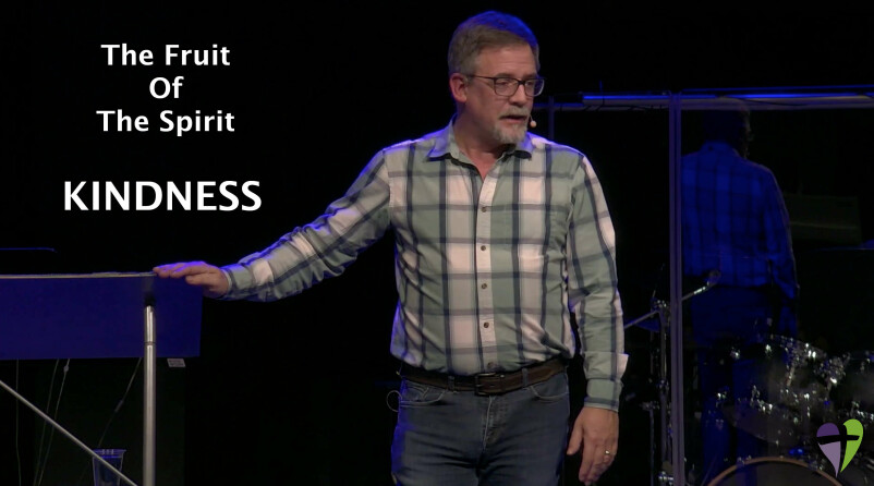 The Fruit of the Spirit - Kindness