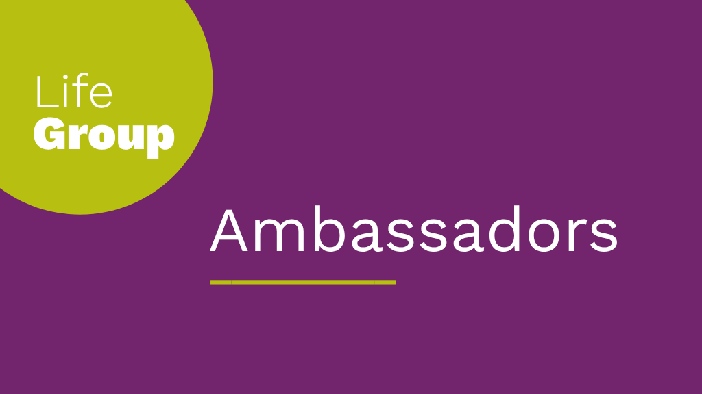 Ambassadors Life Group 