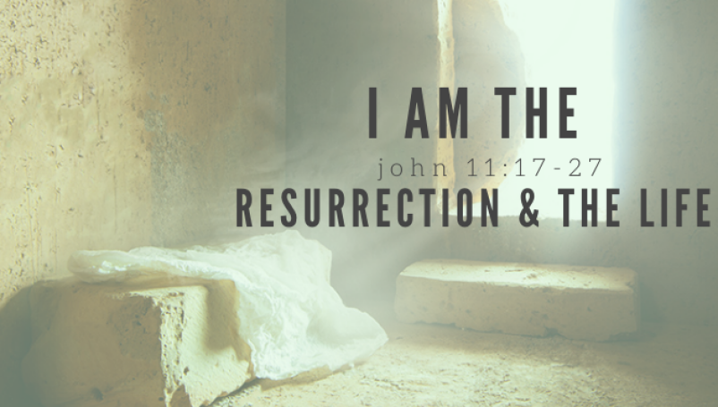 I am the Resurrection and the Life