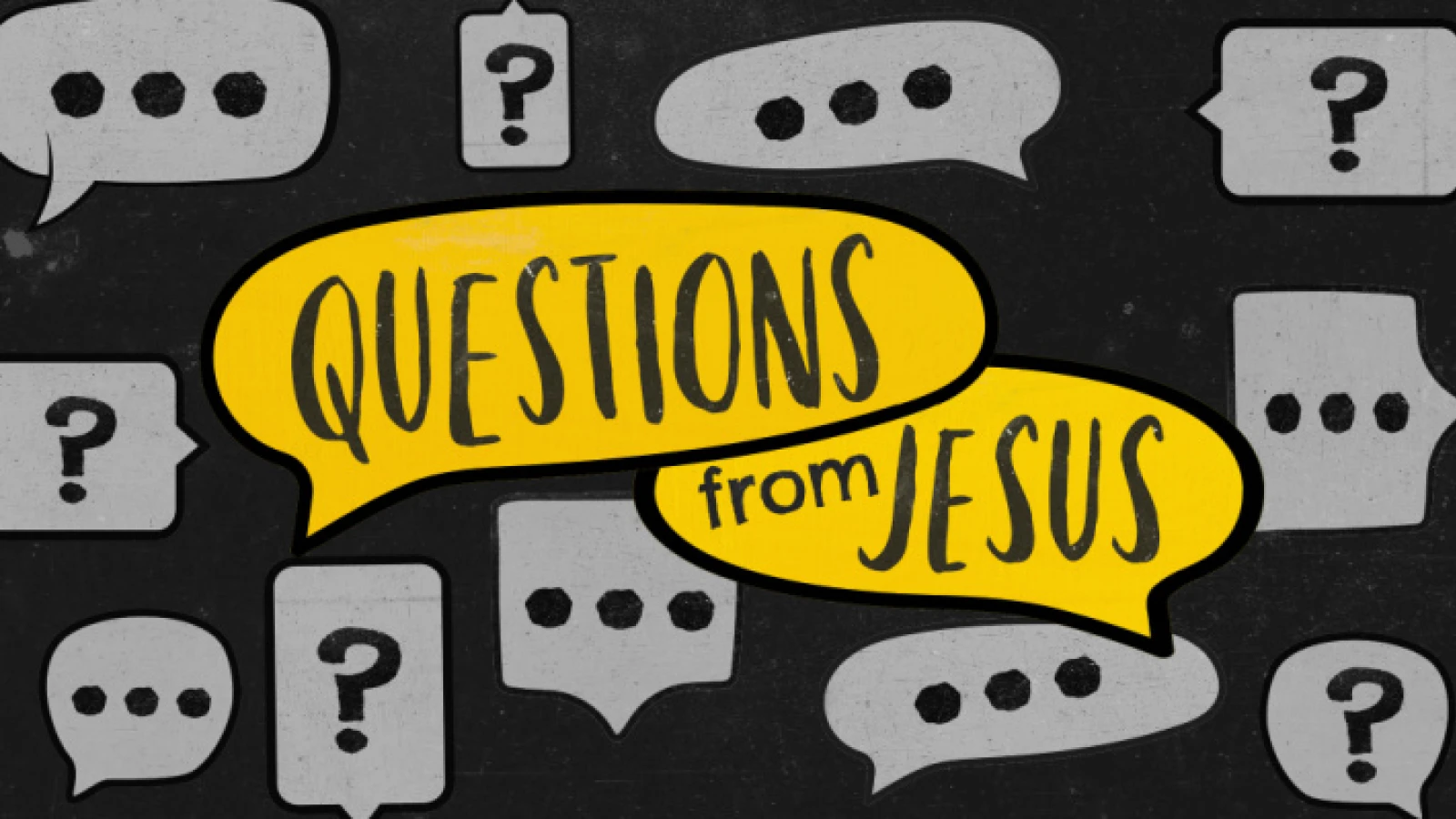 Questions from Jesus