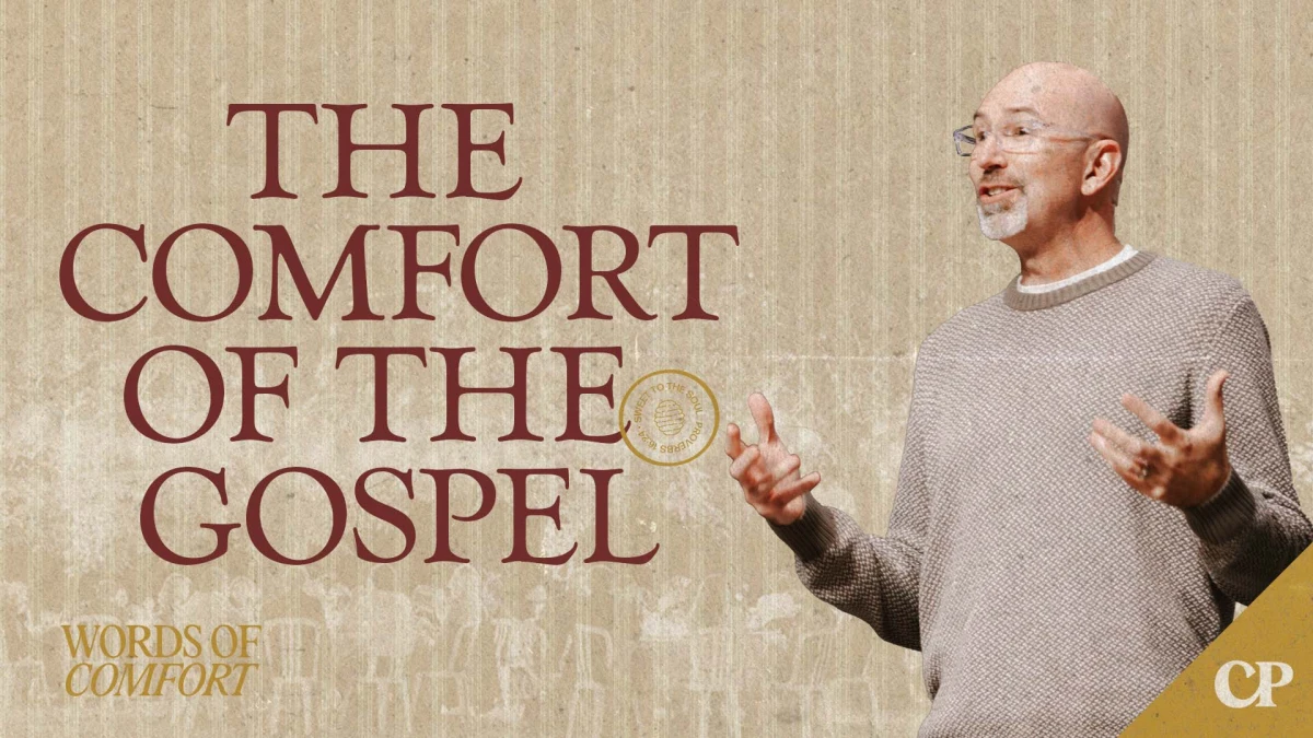 The Comfort of the Gospel | Ron Merrell