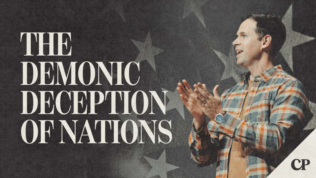 The Demonic Deception of Nations | John S. Dickerson