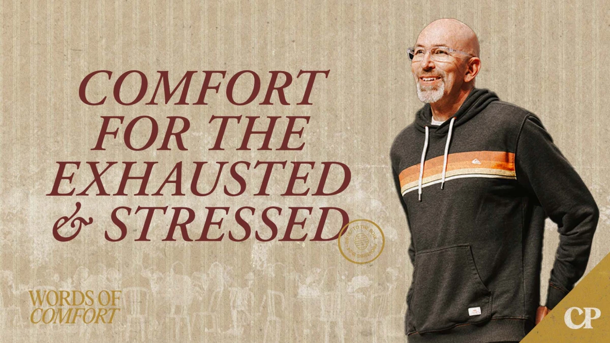 Comfort for the Exhausted & Stressed | Ron Merrell