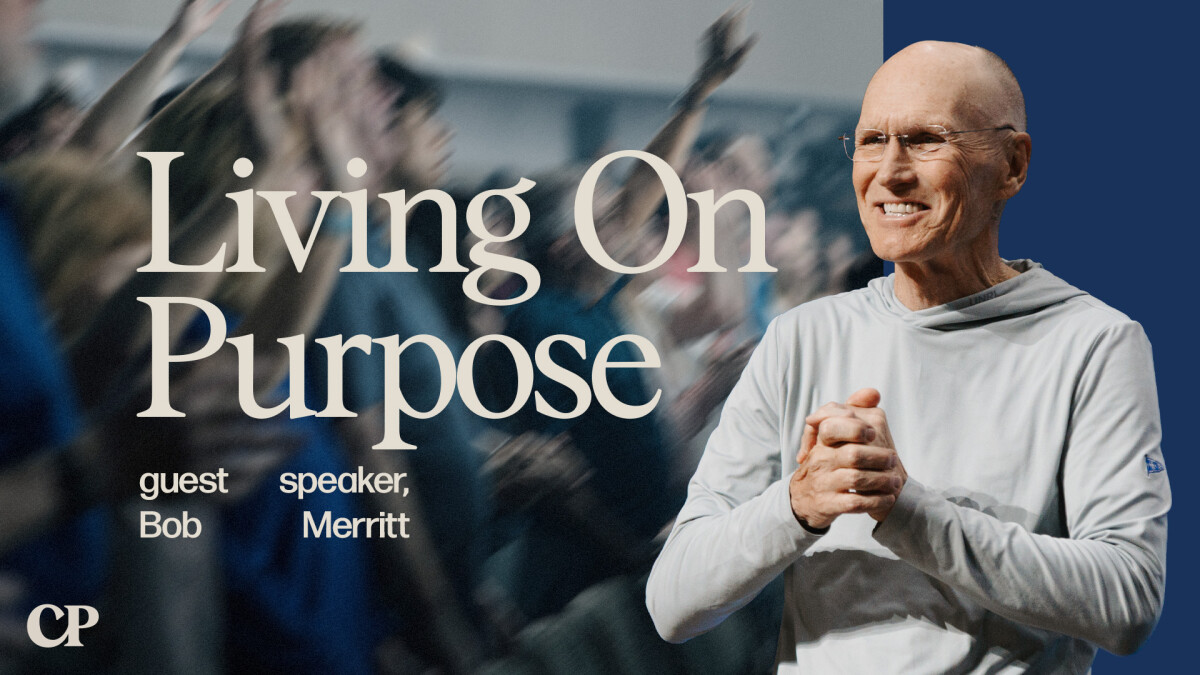 Living On Purpose | Bob Merritt