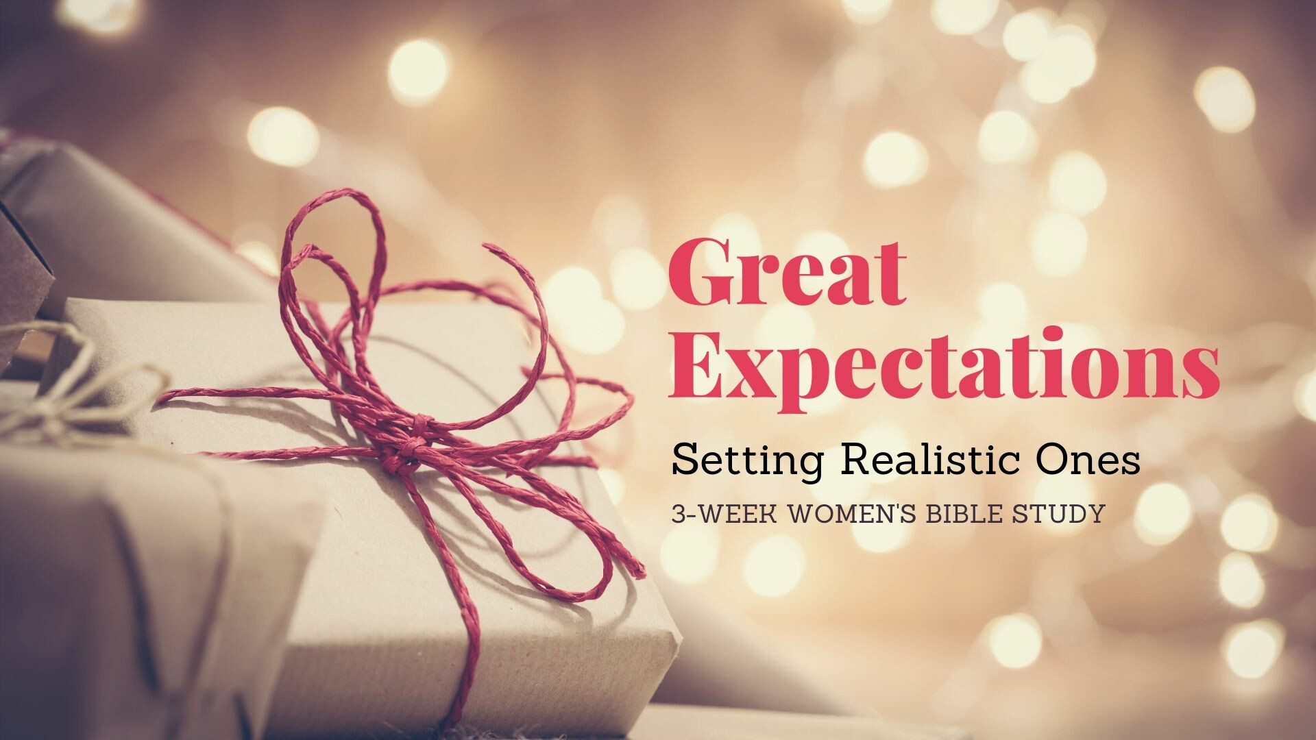 Women's Bible Class: Great Expectations-Set Realistic Ones