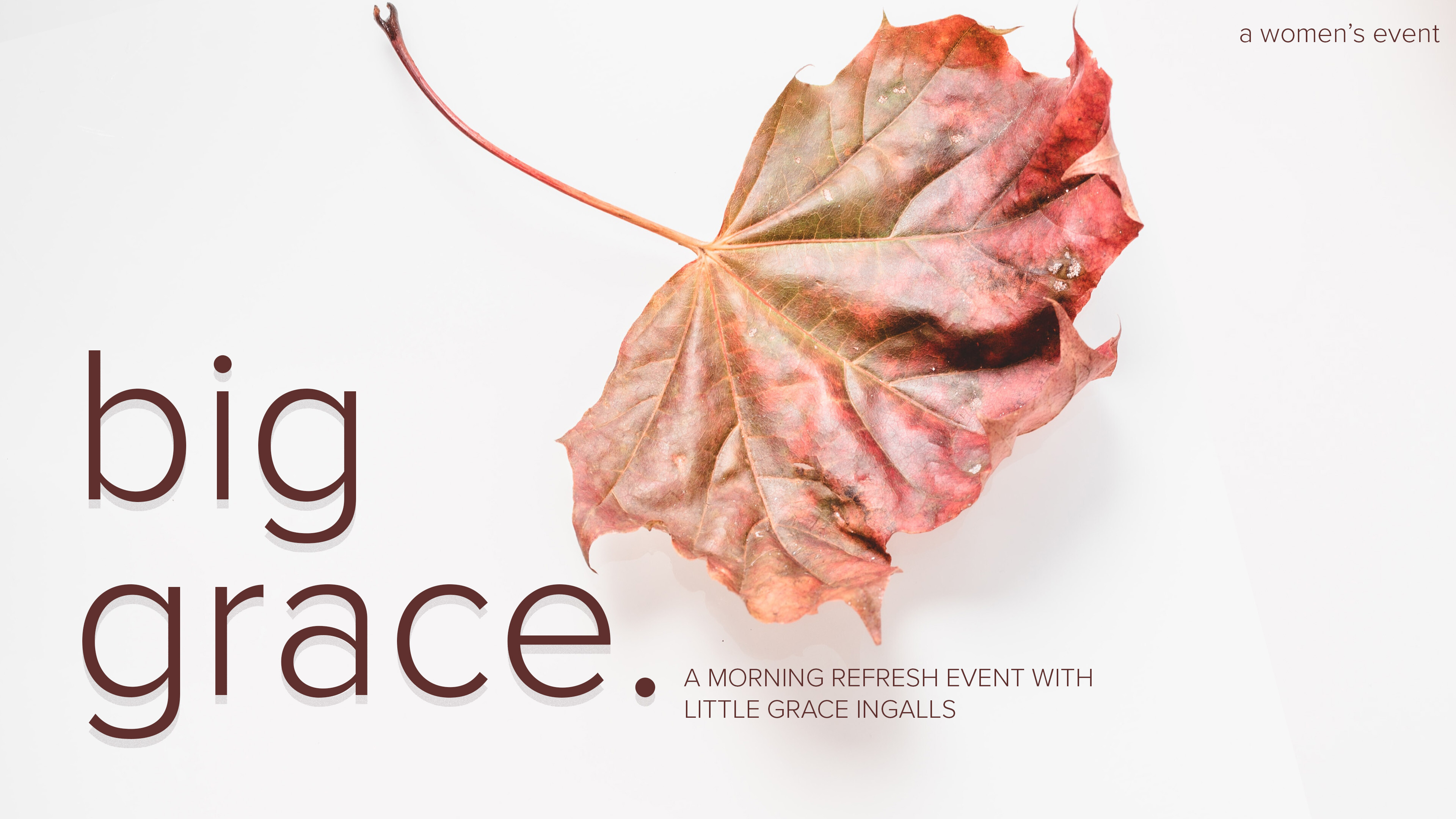 Big Grace: A Women's Refresh Event