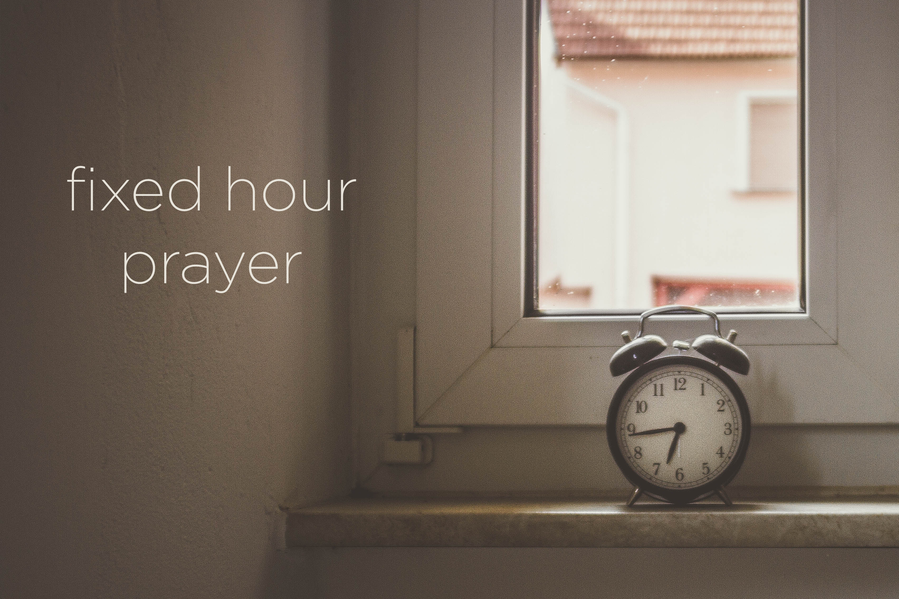 June 2018: Fixed Hour Prayer