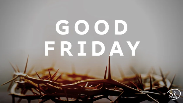 Good Friday Family Worship Service - 6:00pm