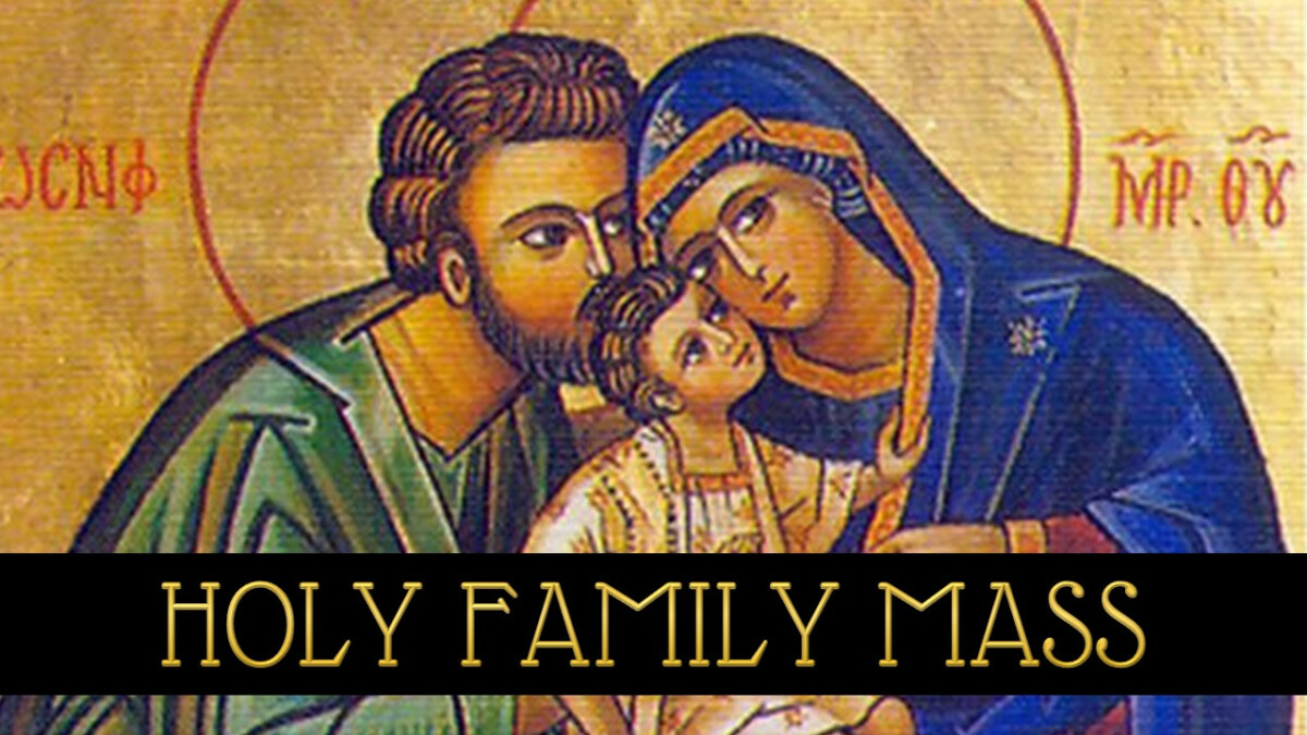 Feast of the Holy Family Mass (both Livestream and In-Person)