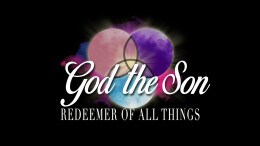 God the Son: Redeemer of All Things