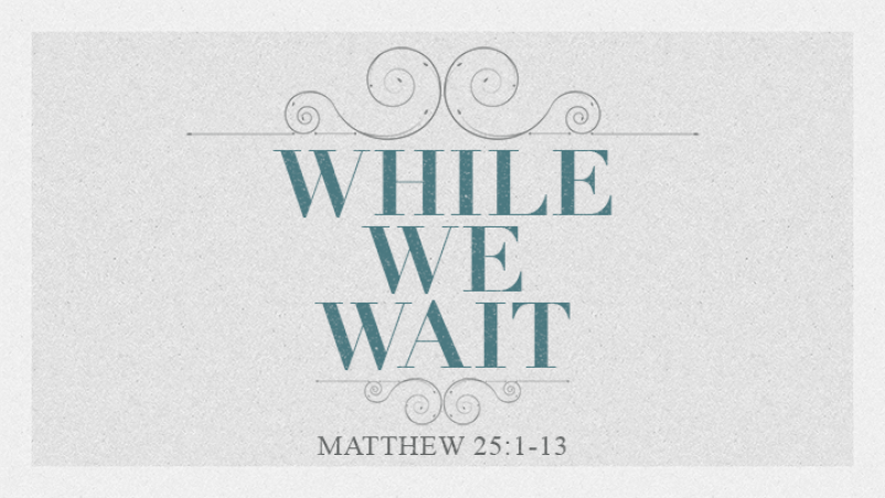 While We Wait