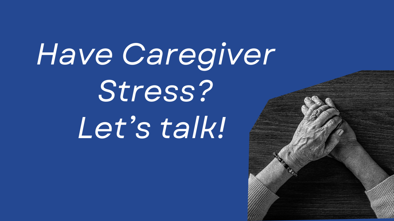 Mental Health Matters: Let's Talk About Caregiver Stress, Support and Self-Care