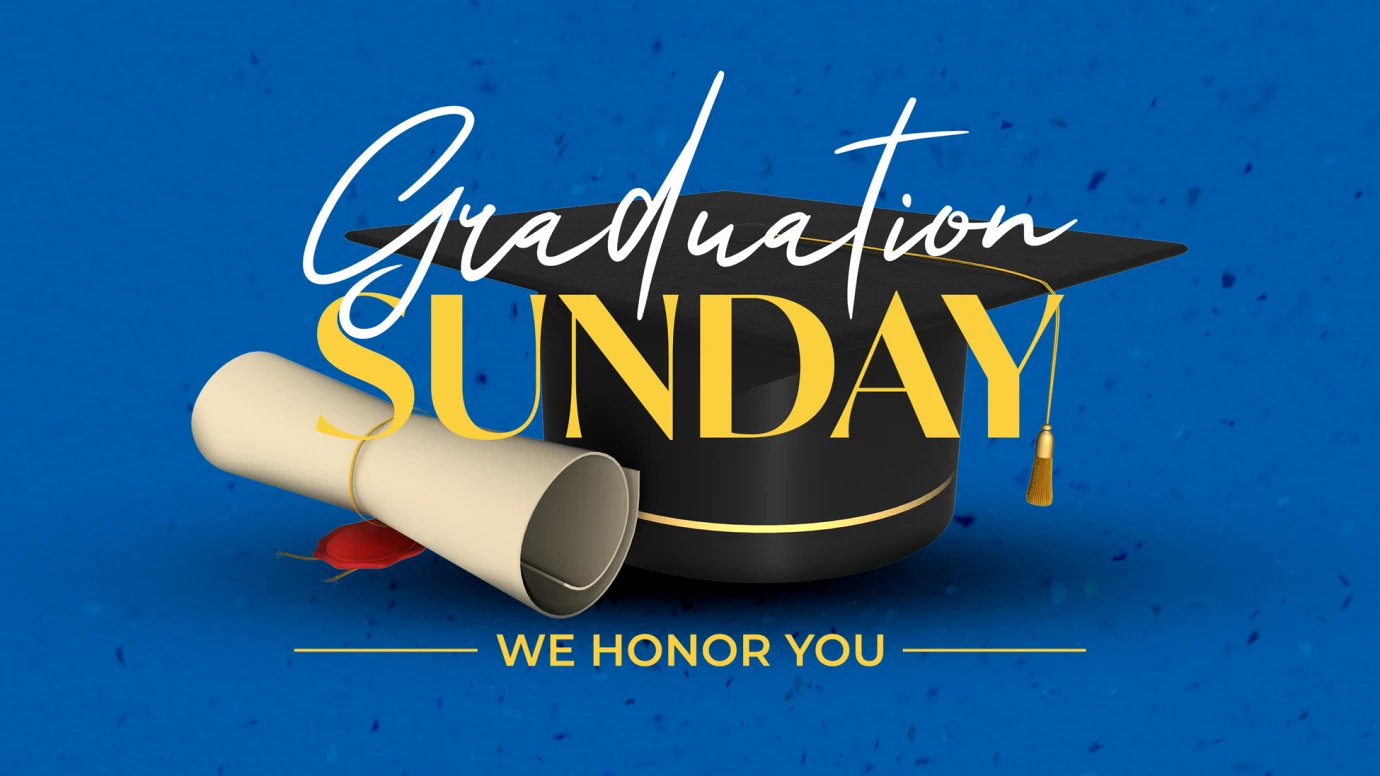 Grad Sunday - May 3rd