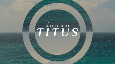 Transforming Culture | A Letter to Titus