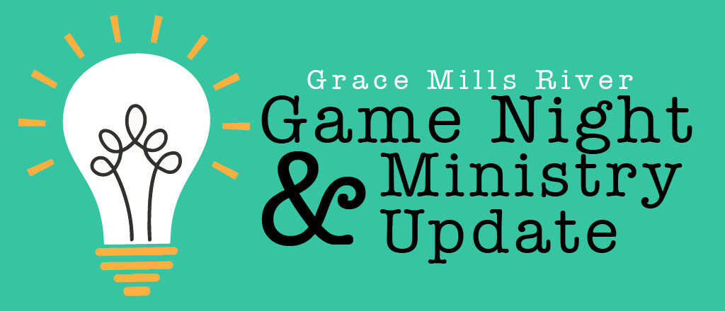 GMR Game Night & Ministry Update