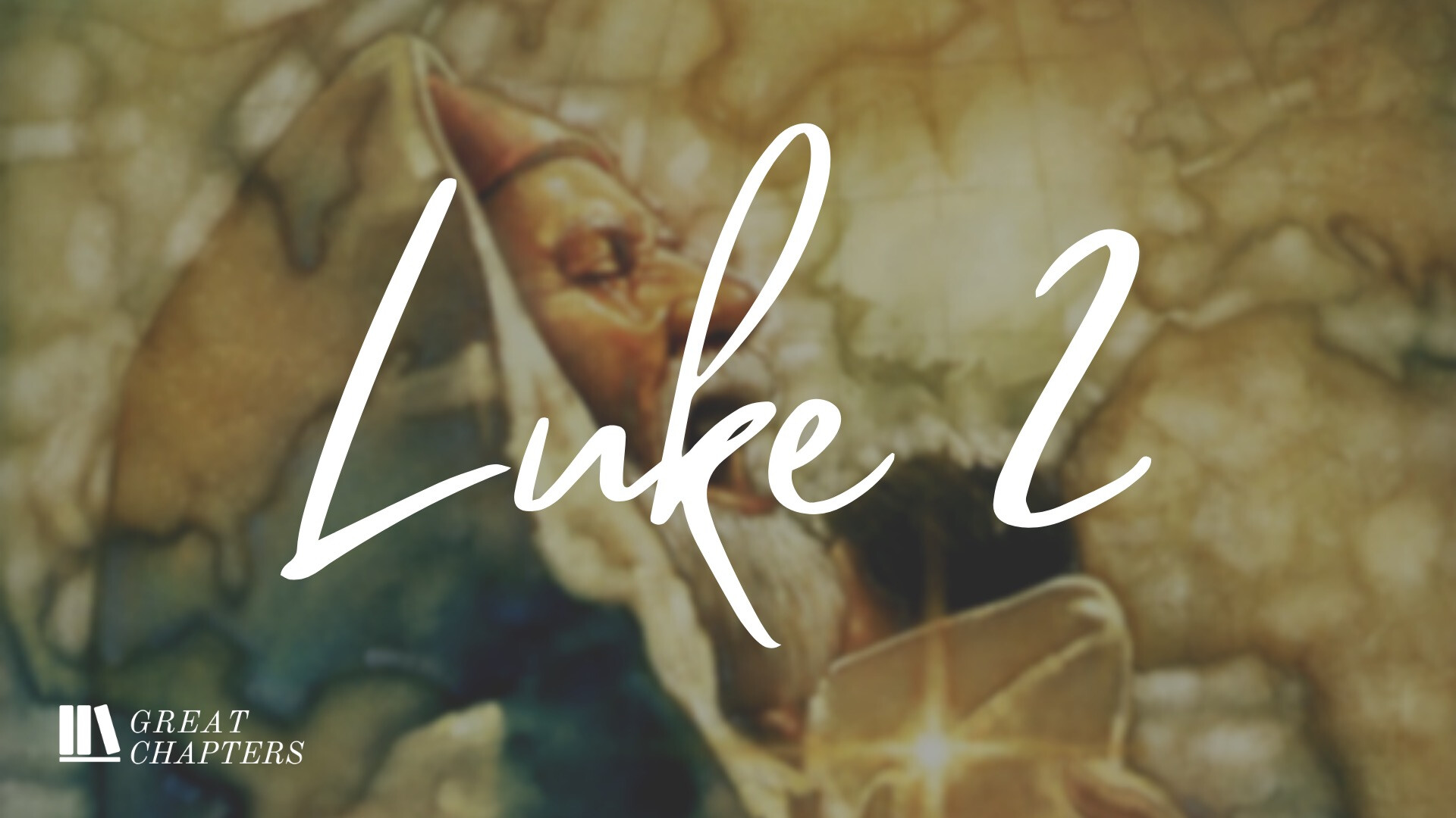 Great Chapters: Luke 2