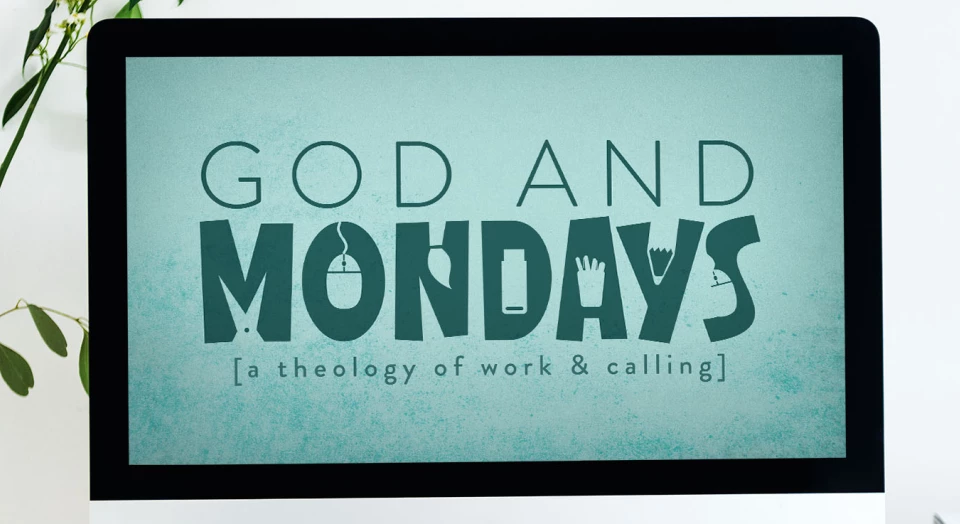 God and Mondays