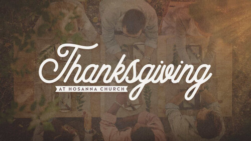 Thanksgiving at Hosanna