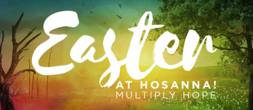Easter at Hosanna Church 2017