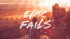 Epic Fails - Part 3 - FMC