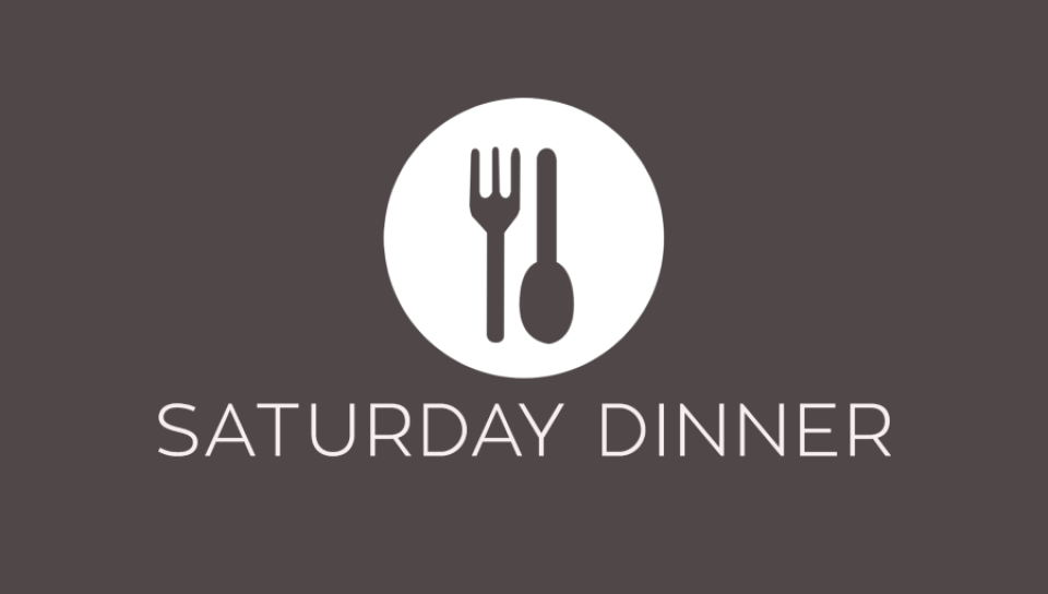 Saturday Night Free Dinner