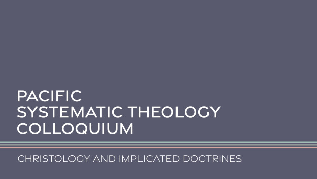 Pacific Systematic Theology Colloquium