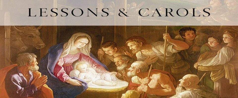 7 p.m. Lessons & Carols